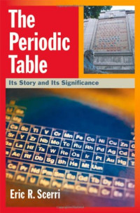 Eric R. Scerri — The Periodic Table: Its Story and Its Significance (Oxford UP, 2006)