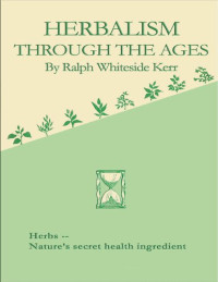 Ralph Whiteside Kerr — Herbalism Through the Ages