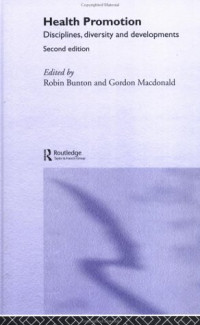Robin Bunton, Gordon Macdonald — Health Promotion: Disciplines, Diversity and Developments