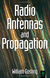 William Gosling — Radio Antennas and Propagation