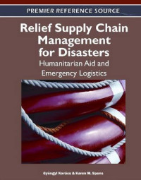 Gyongi Kovacs, Karen M. Spens — Relief Supply Chain for Disasters: Humanitarian, Aid and Emergency Logistics