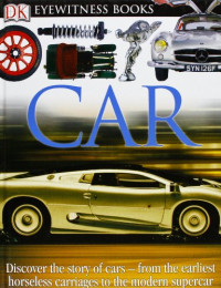 Richard Sutton, Elizabeth Baquedano — DK Eyewitness Books: Car