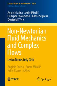 Angiolo Farina, Andro Mikelić, Giuseppe Saccomandi, Adélia Sequeira, Eleuterio F. Toro, Angiolo Farina, Andro Mikelić, Fabio Rosso — Non-Newtonian Fluid Mechanics and Complex Flows