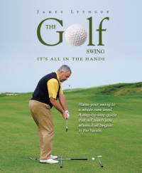 James Lythgoe — The Golf Swing
