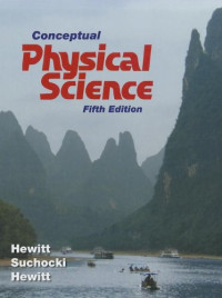 Paul G. Hewitt, John A. Suchocki, Leslie A. Hewitt — Conceptual Physical Science, (5th Edition)
