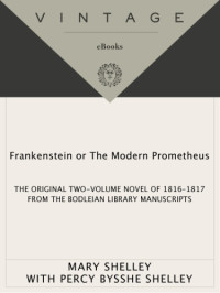 Mary Wollstonecraft Shelley, Percy Bysshe Shelley, Charles E. Robinson (editor) — The Original Frankenstein