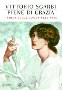 Vittorio Sgarbi — Piene di grazia. I volti della donna nell'arte