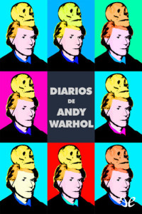 Andy Warhol — Diarios. Edición de Pat Hackett