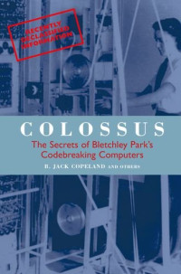 B. Jack Copeland and others — Colossus - The First Electronic Computer