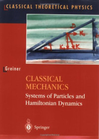 Walter Greiner — Classical Mechanics Systems Of Particles And Hamiltonian Dynamics