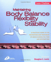 Leon Chaitow — Maintaining Body Balance, Flexibility & Stability: A Practical Guide to the Prevention & Treatment of Musculoskeletal Pain & Dysfunction