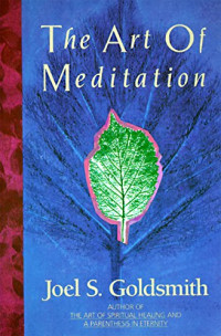 Joel S. Goldsmith — The Art of Meditation
