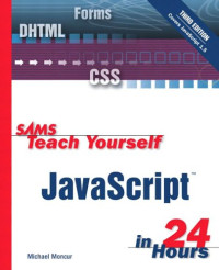 Michael G. Moncur — Sams Teach Yourself JavaScript in 24 Hours [3rd Ed]