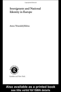 Anna Triandafyllidou — Immigrants and National Identity in Europe (Advances in Sociology)