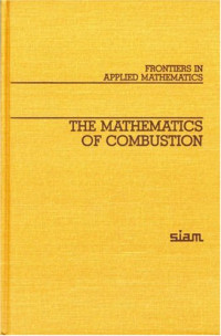 John D. Buckmaster — The Mathematics of Combustion (Frontiers in Applied Mathematics)
