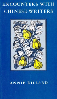 Annie Dillard — Encounters with Chinese Writers
