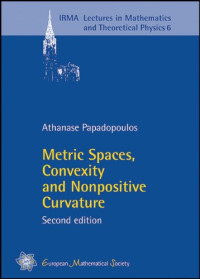 Athanase Papadopoulos — Metric Spaces, Convexity and Nonpositive Curvature