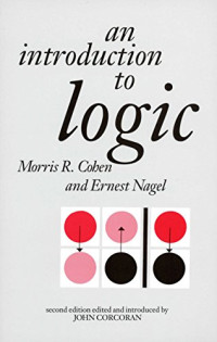 Morris R. Cohen, Ernest Nagel; John Corcoran (ed.) — An Introduction to Logic