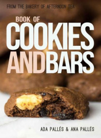 Pallés, Ada;Pallés, Ana — From the Bakery of Afternoon Tea: Book of Cookies and Bars