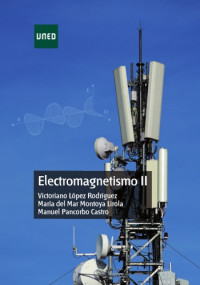 Victoriano López Rodríguez, María del Mar Montoya Lirola — Electromagnetismo II