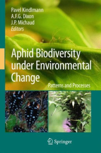 Pavel Kindlmann, Anthony F.G. Dixon (Author), Pavel Kindlmann, A.F.G. Dixon, J.P. Michaud (eds.) — Aphid Biodiversity under Environmental Change - Patterns and Processes