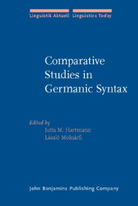 Jutta M. Hartmann, Laszlo Molnarfi — Comparative Studies in Germanic Syntax: From Afrikaans to Zurich German (Linguistik Aktuell Linguistics Today)