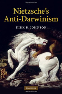 Dirk R. Johnson — Nietzsche's Anti-Darwinism