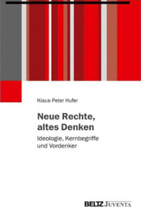Klaus-Peter Hufer — Neue Rechte, altes Denken