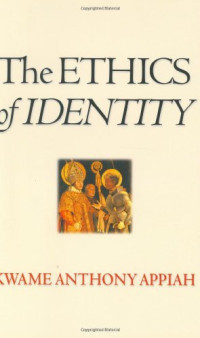 Kwame Anthony Appiah — The Ethics of Identity