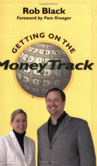 Rob Black — Getting on the Money Track