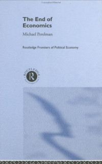 Michael Perelman — The End of Economics