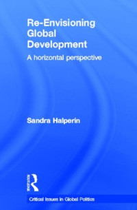 Sandra Halperin — Re-Envisioning Global Development: A Horizontal Perspective