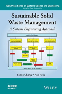 Ni-Bin Chang, Ana Pires — Sustainable solid waste management: A Systems Engineering Approach