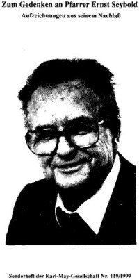 Karl-May-Gesellschaft (Hrsg.) — Zum Gedenken an Pfarrer Ernst Seybold. Aufzeichnungen aus seinem Nachlaß