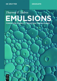 Tharwat F. Tadros — Emulsions: Formation, Stability, Industrial Applications