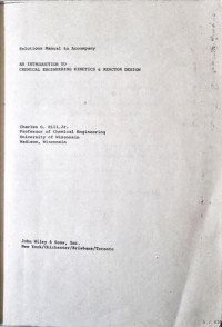 Charles G. Hill — Solutions manual to accompany An introduction to chemical engineering kinetics & reactor design