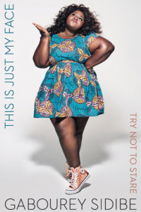 Gabourey Sidibe — This Is Just My Face: Try Not to Stare