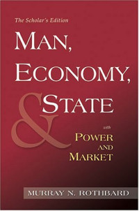 Murray N. Rothbard — Man, Economy, and State with Power and Market (Scholars Edition)