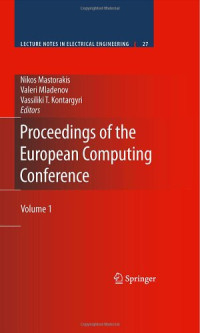 Carlos F. Romero, Carlos M. Travieso, Miguel A. Ferrer, Jesús B. Alonso (Author), Nikos Mastorakis, Valeri Mladenov, Vassiliki T. Kontargyri (Editors) — Proceedings of the European Computing Conference - Volume 1