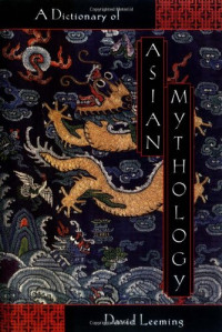 David Leeming — A Dictionary of Asian Mythology