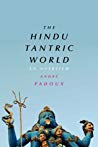 André Padoux — The Hindu Tantric World: An Overview