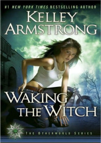 Kelly Armstrong — Waking the witch