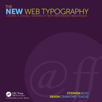 Stephen Boss, Jason Cranford Teague — The New Web Typography: Create a Visual Hierarchy with Responsive Web Design