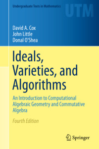 David A. Cox, John Little;Donal OShea — Ideals, Varieties, and Algorithms