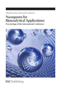 Joshua B Edel; Tim Albrecht — Nanopores for bioanalytical applications : proceedings of the international conference