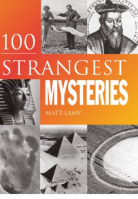 Matt Lamy — 100 Strangest Mysteries