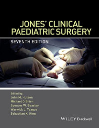 John M. Hutson, Michael O’Brien, Spencer W. Beasley, Sebastian King — Jones’ Clinical Paediatric Surgery