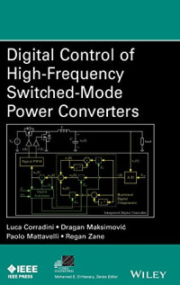 Corradini, Luca; Maksimović, Dragan; Mattavelli, Paolo; Zane, Regan — Digital Control of High-Frequency Switched-Mode Power Converters