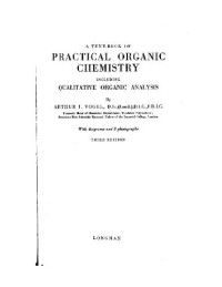 ARTHUR ISRAEL VOGEL — Practical organic chemistry including qualitative organic analysis