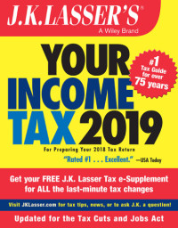 J.K. Lasser Tax Institute — J.K. Lasser's your income tax 2019: for preparing your 2018 tax return